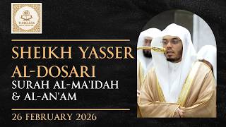Surah Ma'idah 82-120 & An'am 1-20 | Ramadan 2026/1447 - Night 9 | Sheikh Yasser Al-Dosari | Eng Sub