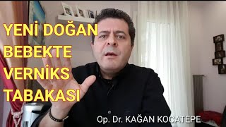 Yeni doğmuş bebekte verniks kazeoza tabakası ne işe yarar? Bebek doğduktan sonra ne zaman yıkanır?