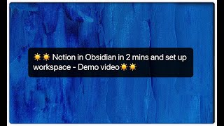 ☀️☀️ Notion in Obsidian in 2 mins and set up workspace - Demo video☀️☀️