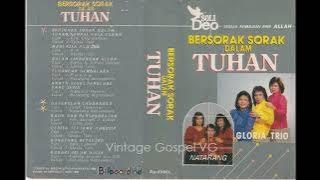 MEDLEY: Bersorak-sorak Dalam Tuhan / Sampai Masa Tuamu - Gloria Trio (1989)