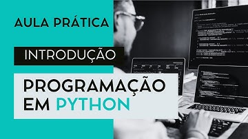 Aula Prática: Introdução à Programação em Python - Mãos à Obra!