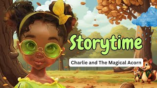 โCharlie and the Magical Acorn ๐ฑ | Bedtime Story for Kids | Read Aloudโ