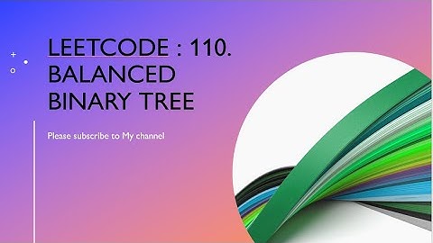 Leetcode : 110. Balanced Binary Tree