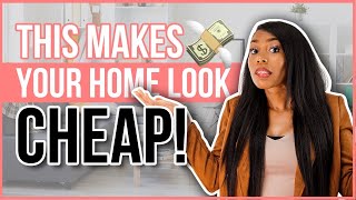 10 REASONS YOUR HOME LOOKS CHEAP and a MESS!