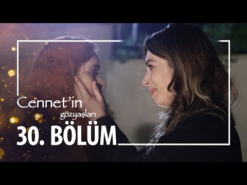 Cennet'in Gözyaşları 30. Bölüm