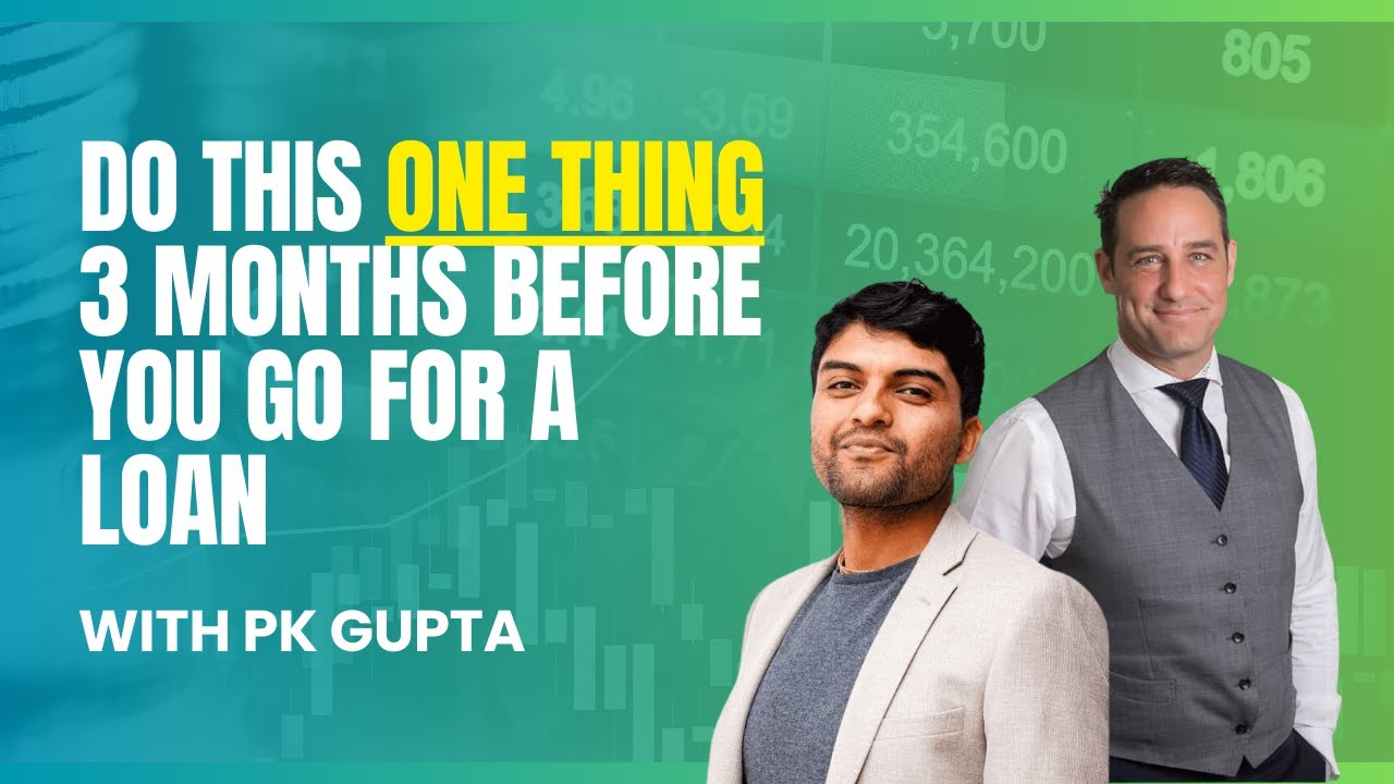 DO THIS ONE THING 3 MONTHS BEFORE YOU GO FOR YOUR LOAN - WITH PK GUPTA