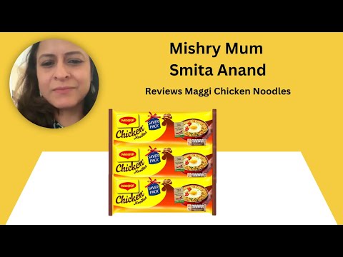 Mishry Mum Smita Anand Reviews Maggi Chicken Noodles | Mishry Reviews