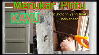 Menukar pintu kayu sendiri // Pembantu tidur // tiada gaji ya