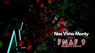 Nos Vimo Monty / FNAF Security Breach / E53