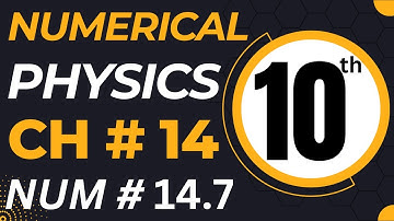 10th Class Physics Chapter 14 Numerical Problem 14.7 - Class 10 Physics Numerical 7