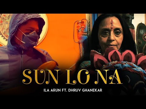 Sun Lo Na - (Official Video) Ila Arun Feat. Dhruv 'dGroove' Ghanekar