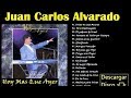 1 hora de msica cristiana con lo mejor de juan carlos alvarado albanza y adoracion