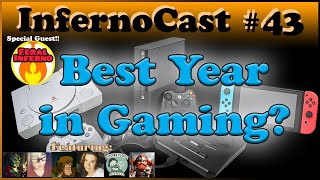 Inferno Cast # 043 – What is the BEST Year in Video Games? Our Cast’s Favorites!