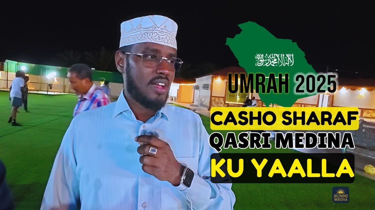 QASRI MEDINAH KU YAALLA | Casho Sharaf, Kubbad, Dabbaal & Xusuus Aan Marnaba La Hilmaami Doonin