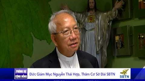 PHÓNG SỰ CỘNG ĐỒNG: Đức Giám Mục Nguyễn Thái Hợp thăm Đài Truyền Hình SBTN
