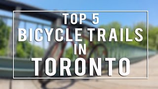 Top 5 Bicycle Trails in Toronto