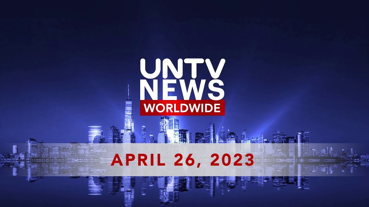 UNTV News Worldwide April 26 2023 YouTube