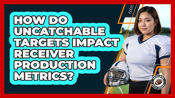 How Do Uncatchable Targets Impact Receiver Production Metrics? - Gridiron Data Digest