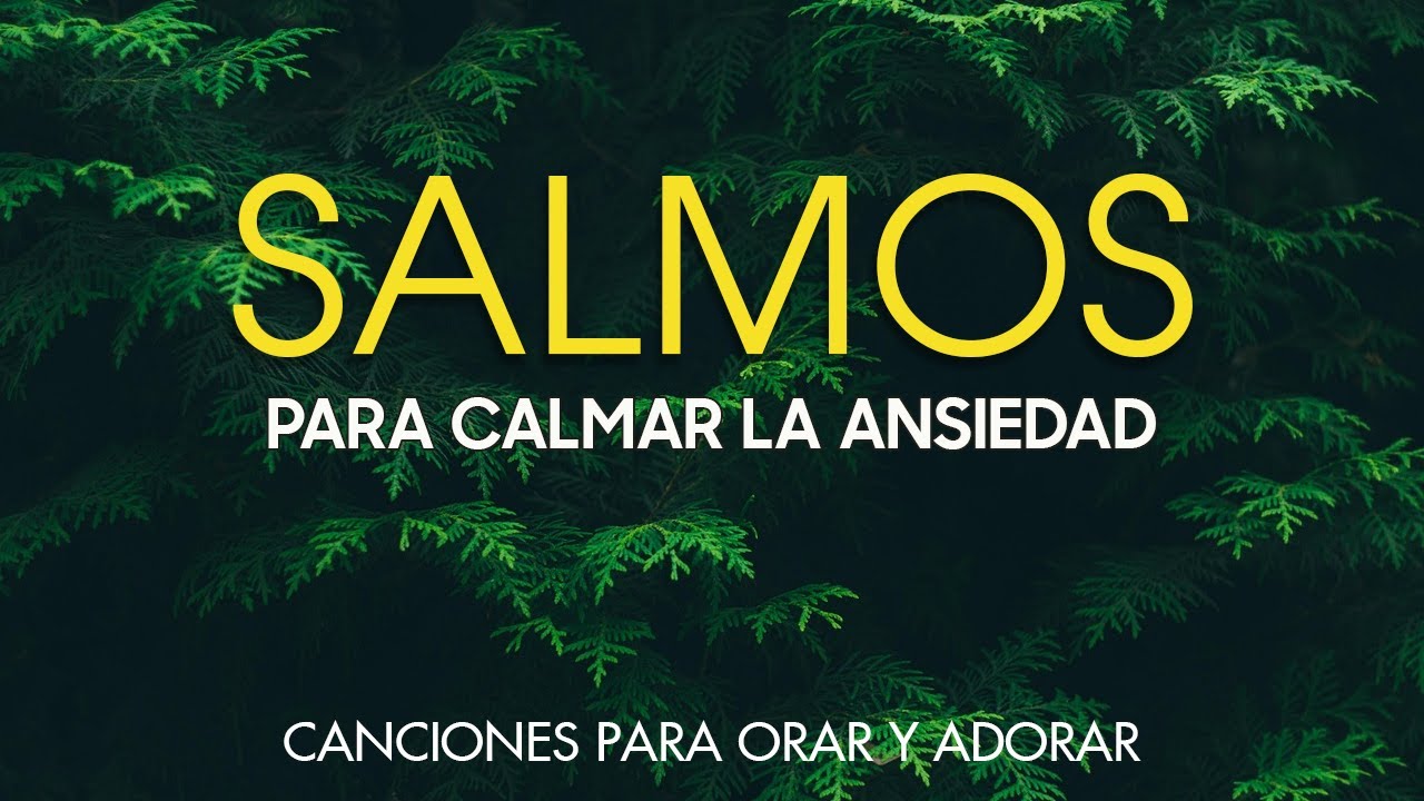 Salmos Cantados para VENCER la ANGUSTIA 💖| Música de Cristiana que ...