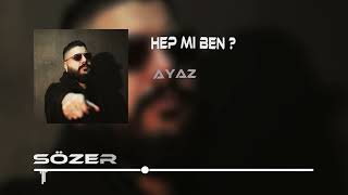 Ayaz - Hep Mi Ben ? ( Sozer Sepetci Remix ) Resimi