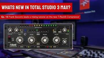 Total Studio 3 MAX Live - Frank Socorro leads a mixing tutorial on the new T-RackS Comprexxor