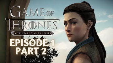 Game of Thrones : A Telltale Games Series - Episode 1 Part 2 | Iron From Ice (No Commentary)