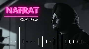 NAFRAT : Slowed + Reverb | Afsana Khan Ft. Sidhu Moose Wala | Guru Geet