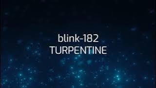 blink-182 - TURPENTINE (Lyrics)