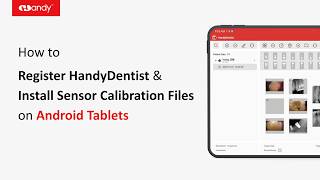 How to  Register HandyDentist &amp;  Install Calibration Files  on Android Tablets