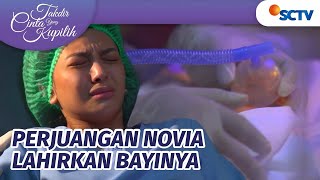 Penuh Perjuangan! Novia Berhasil Lahirkan Bayinya | Takdir Cinta Yang Kupilih - Episode 228