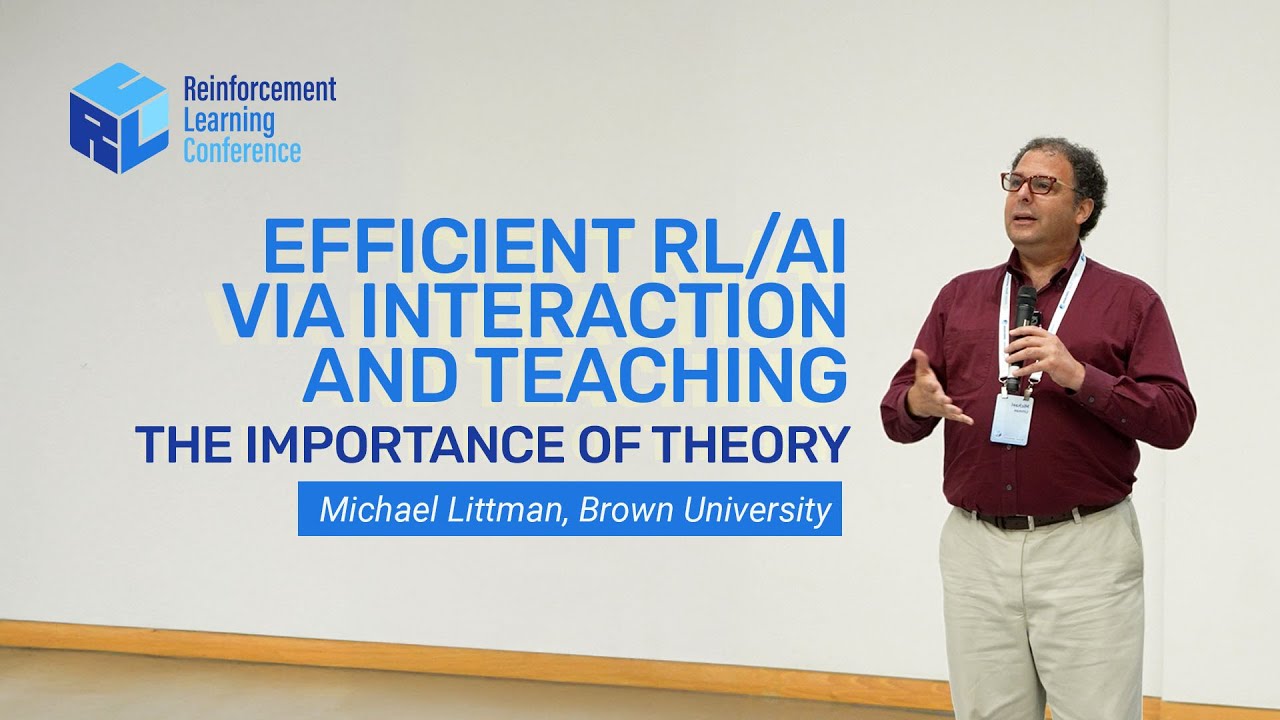 Michael Littman, Efficient RL/AI via Interaction and Teaching - RLC ...