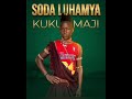 SODA LUHAMYA KUKU MAJI Official Audio 