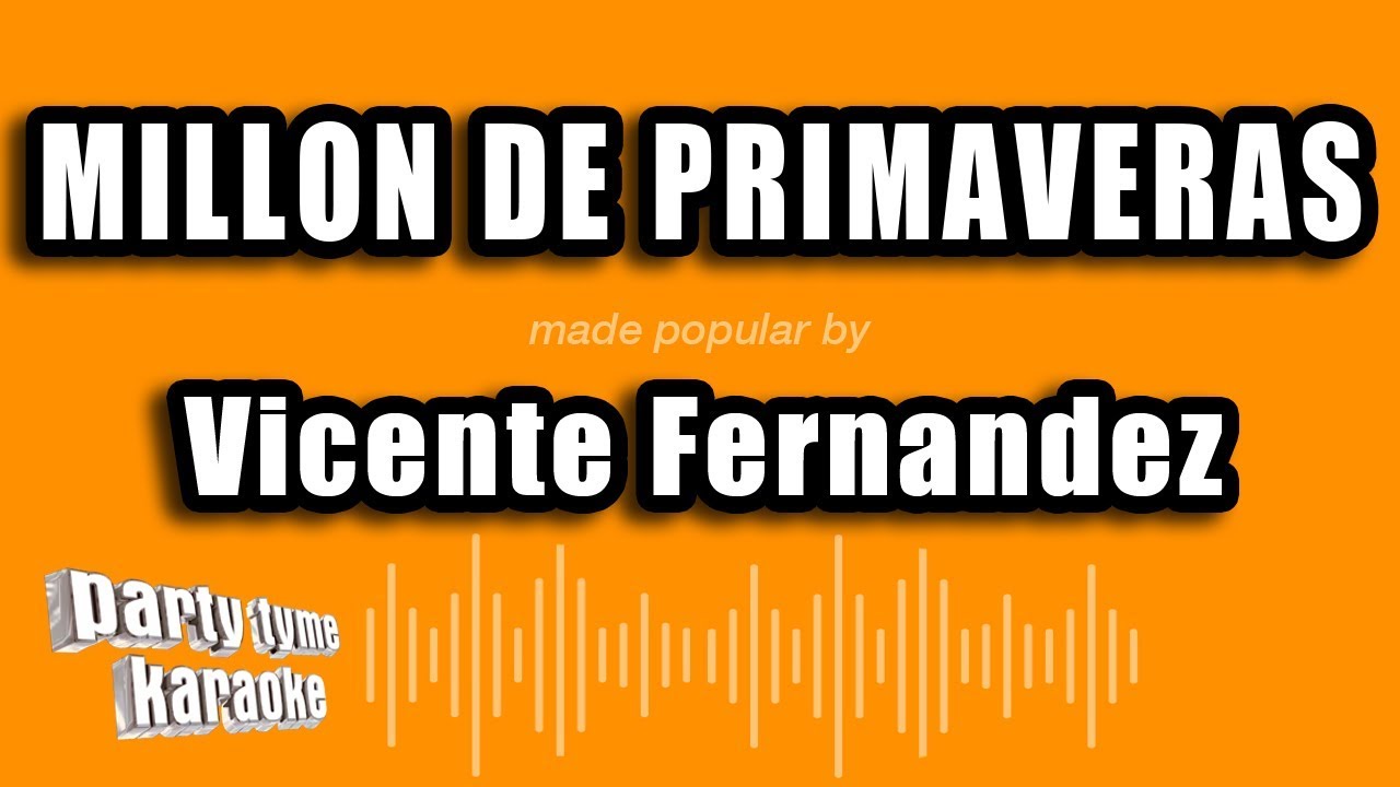 Vicente Fernandez - Millon De Primaveras (Versión Karaoke)