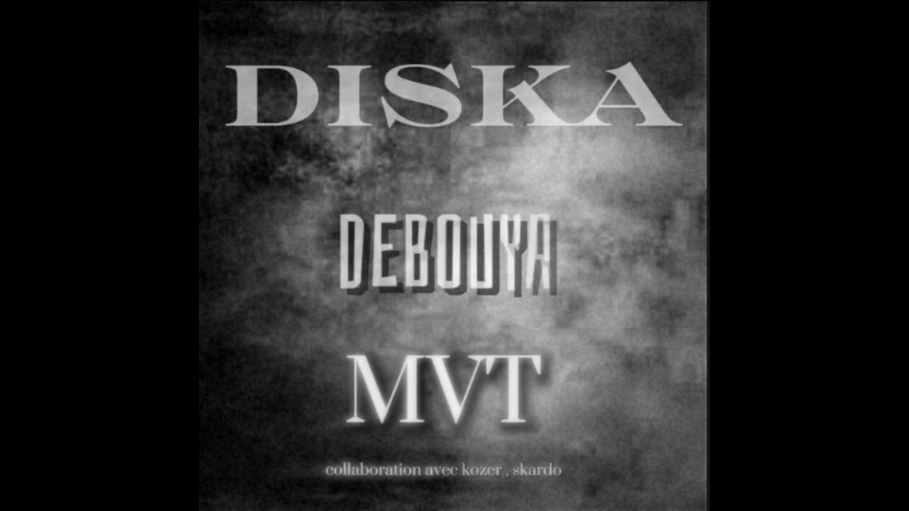 DISKA - MVT (DEBOUYA MIXTAPE)