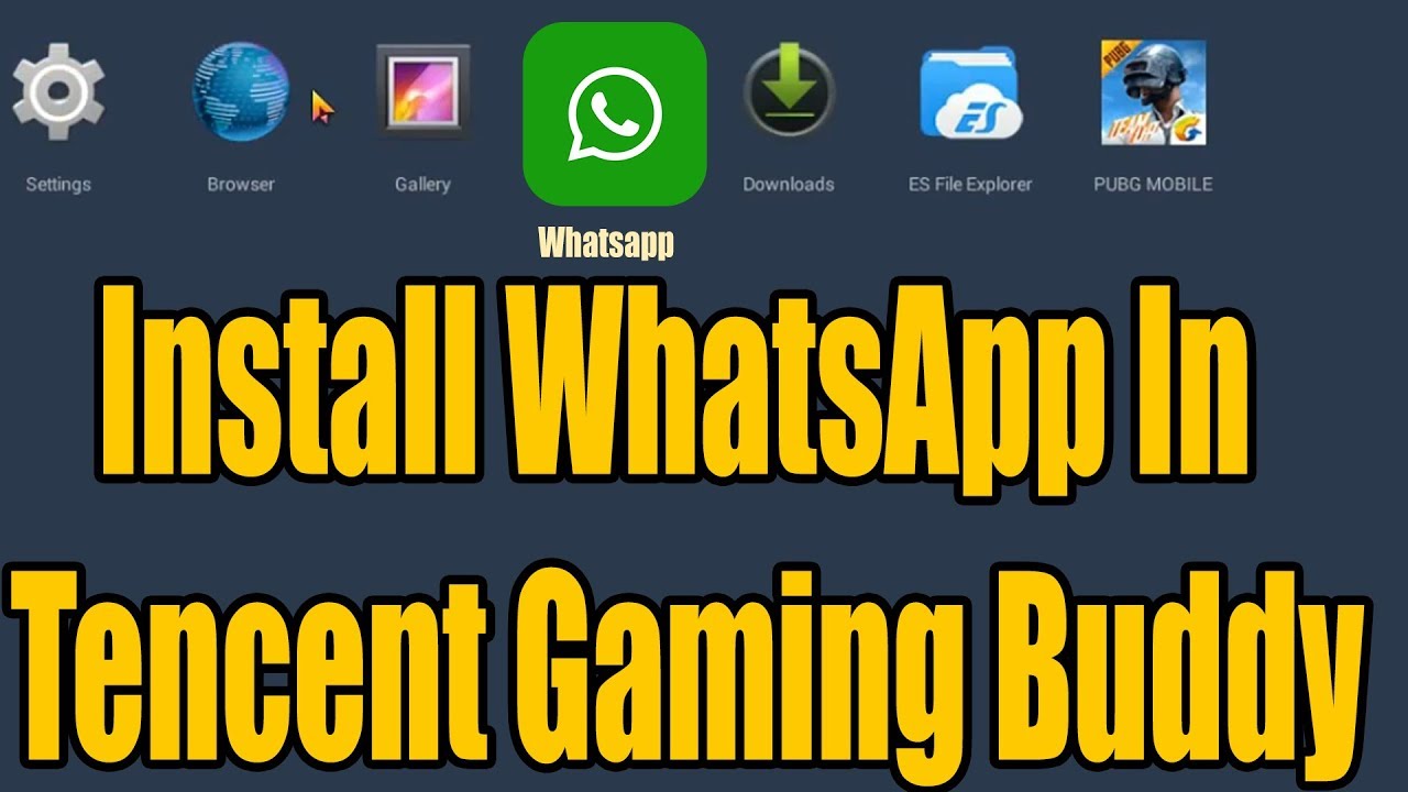 How to Install WhatsApp in Tencent Gaming Buddy YouTube