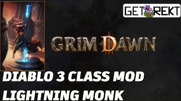 [HC] Grim Dawn Diablo 3 Classes mod - lightning Monk - Act 1-3 & Forgotten Gods