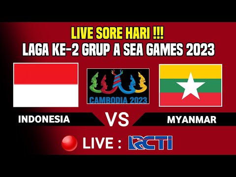 🔴LIVE RCTI SORE HARI ‼️ JADWAL TIMNAS INDONESIA U22 VS MYANMAR LAGA KE-2 SEA GAMES 2023