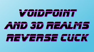 Voidpoint And 3D Realms Reverse Cuck Walk Back Censorship Of Ion Fury