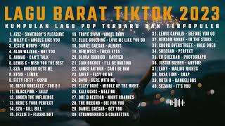 40 TOP LAGU BARAT TIKTOK VIRAL 2023 ~ LAGU BARAT 2023 TERPOPULER