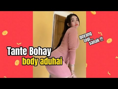 BODY ADUHAI GOYANG TANTE BOHAY