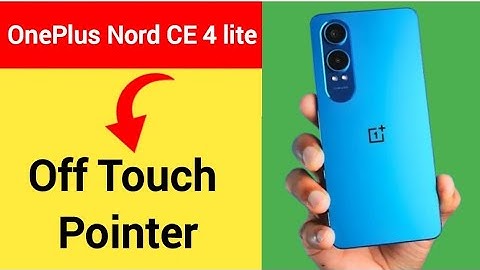OnePlus Nord CE 4 lite 5G me touch pointer Kaise band Karen, how to off touch pointer