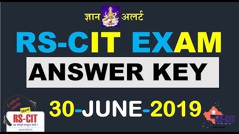 RSCIT EXAM ANSWER KEY 30 JUNE 2019 || RSCIT EXAM ANSWER KEY HINDI ||By Gyan Alert 100%