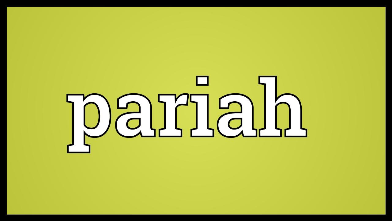 Pariah Meaning