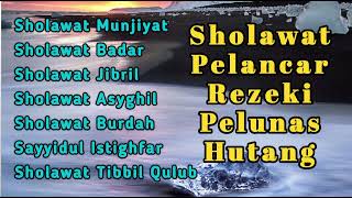 SHOLAWAT PELANCAR RIZKI PELUNAS HUTANG - Sholawat Jibril, Burdah, Busyro