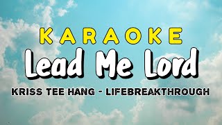 Lead Me Lord Karaoke Kriss Tee Hang Lifebreakthrough