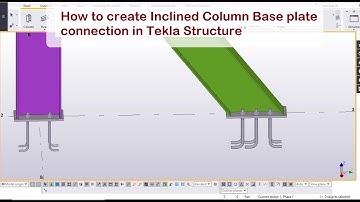 How to create Inclined Column Base plate connection in Tekla Structure