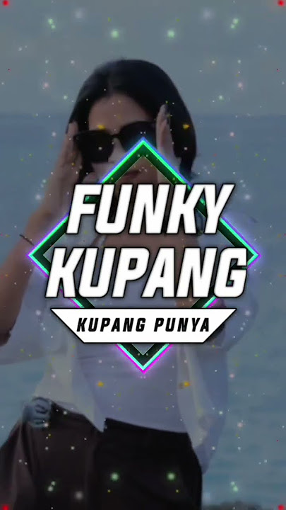 DJ FUNKYKUPANG - TIADA LAGI - TIK TOK! #funkykupang #funkykupang