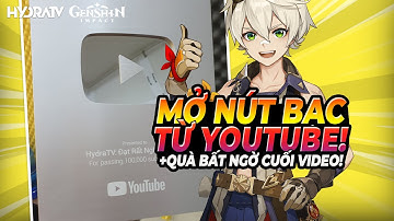 Cùng Kênh Genshin Impact Mở Nút Bạc Từ Youtube! HydraTV: Đạt "Rất Nghiêm Túc"