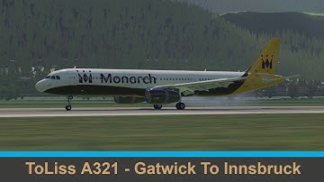 X-Plane 11 | ToLiss A321 | Monarch Gatwick to Innsbruck LOWI BSS Sounds!