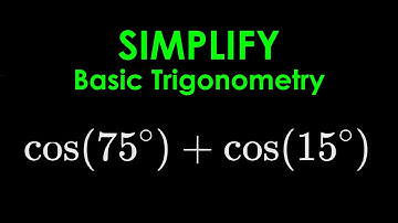 Simplify: Cos(75°) + Cos(15°) | Trigonometry Grade 12 |